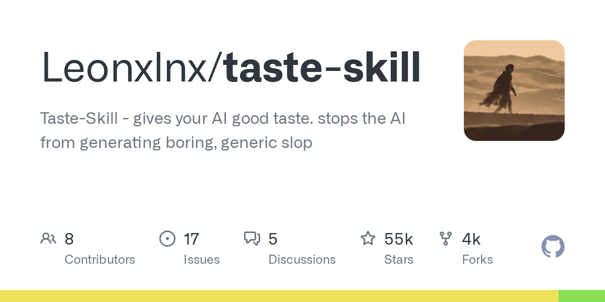 Taste-Skill - gives your AI good taste. stops the AI from generating boring, gen...