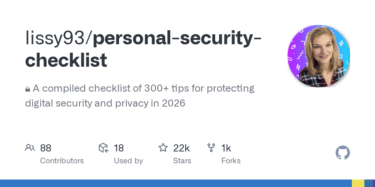 A compiled checklist of 300+ tips for protecting digital security and privacy.