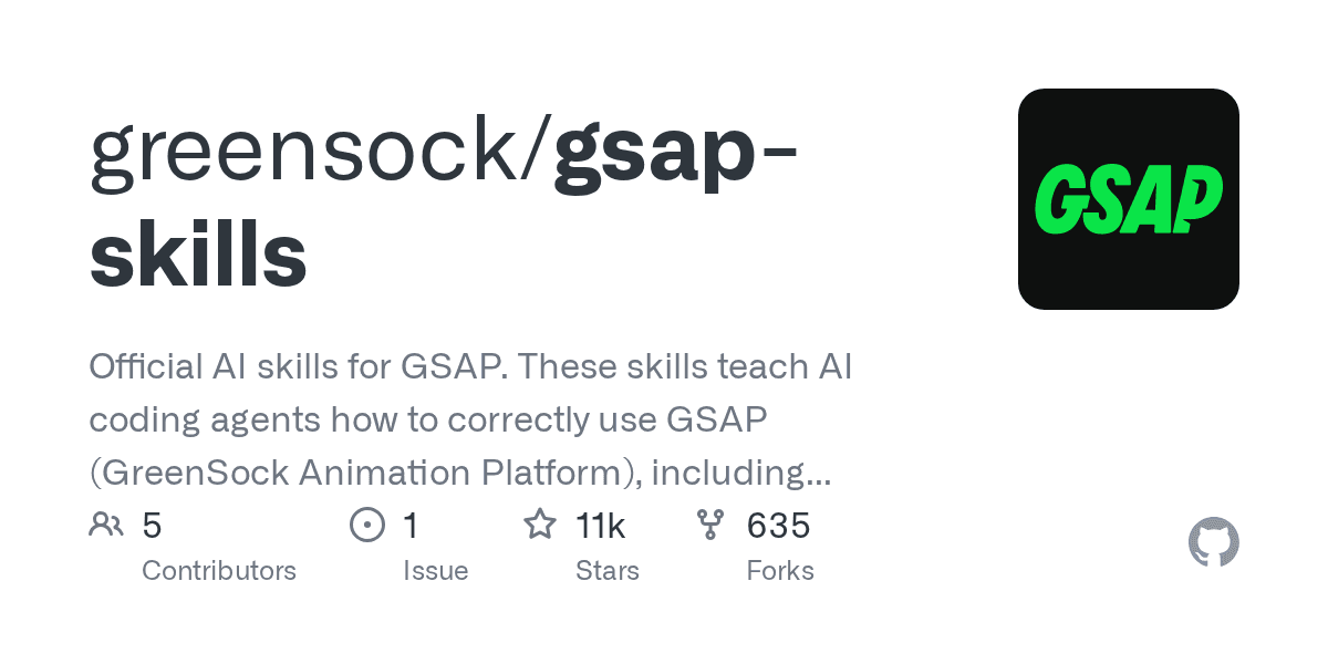 Official AI skills for GSAP teach your agent timelines, ScrollTrigger, and all t...