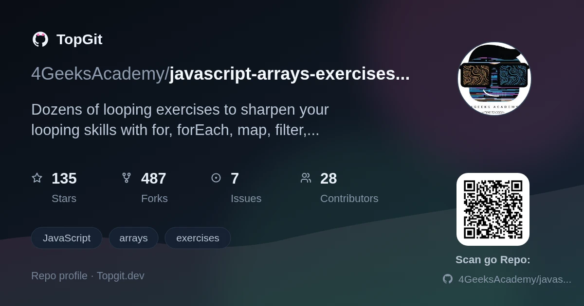 TopGit repo profile image for 4GeeksAcademy/javascript-arrays-exercises-tutorial