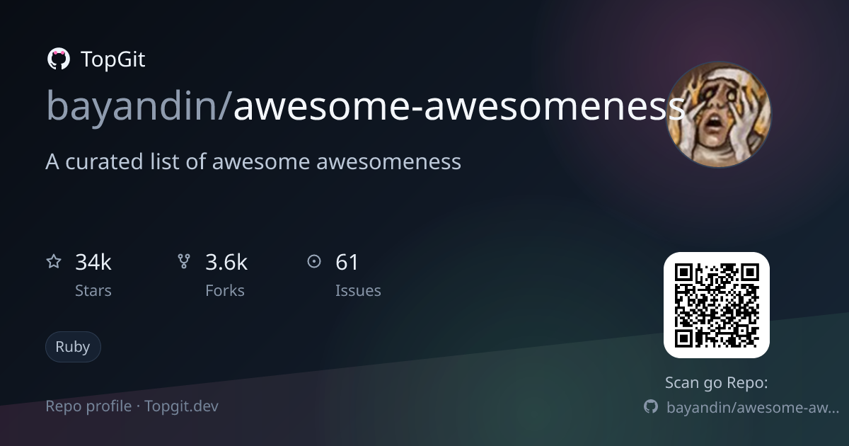 TopGit repo profile image for bayandin/awesome-awesomeness