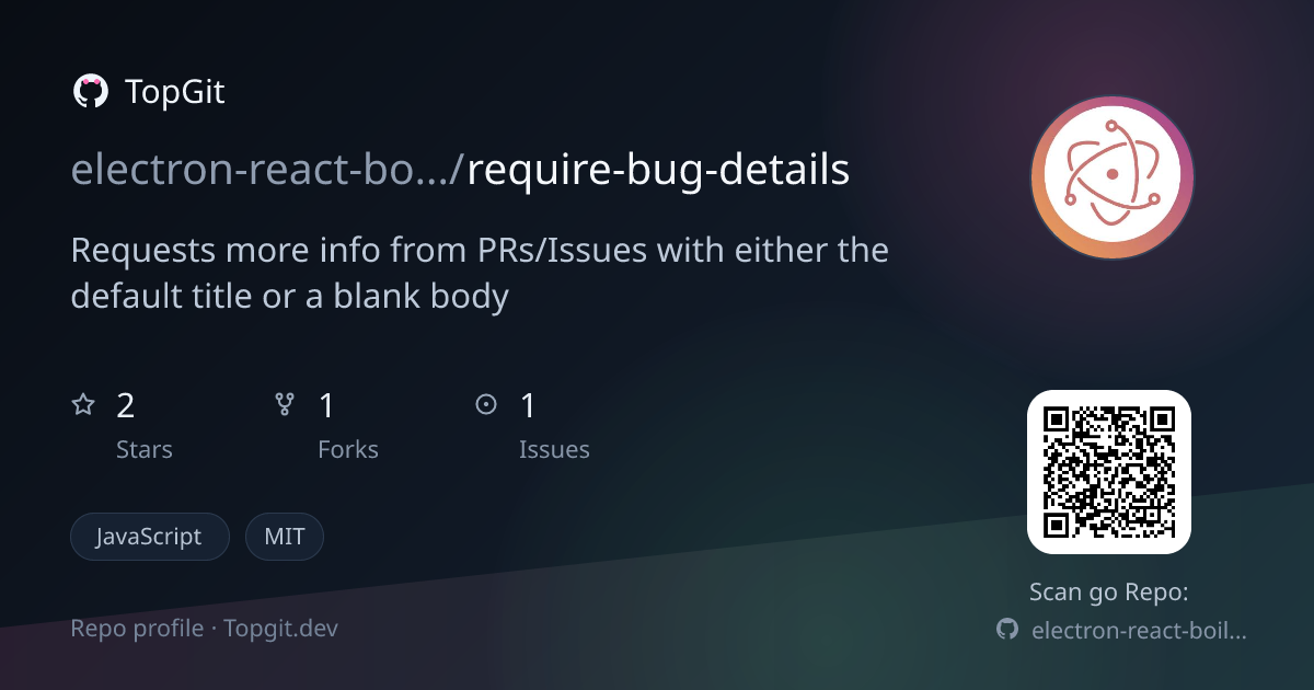 TopGit repo profile image for electron-react-boilerplate/require-bug-details