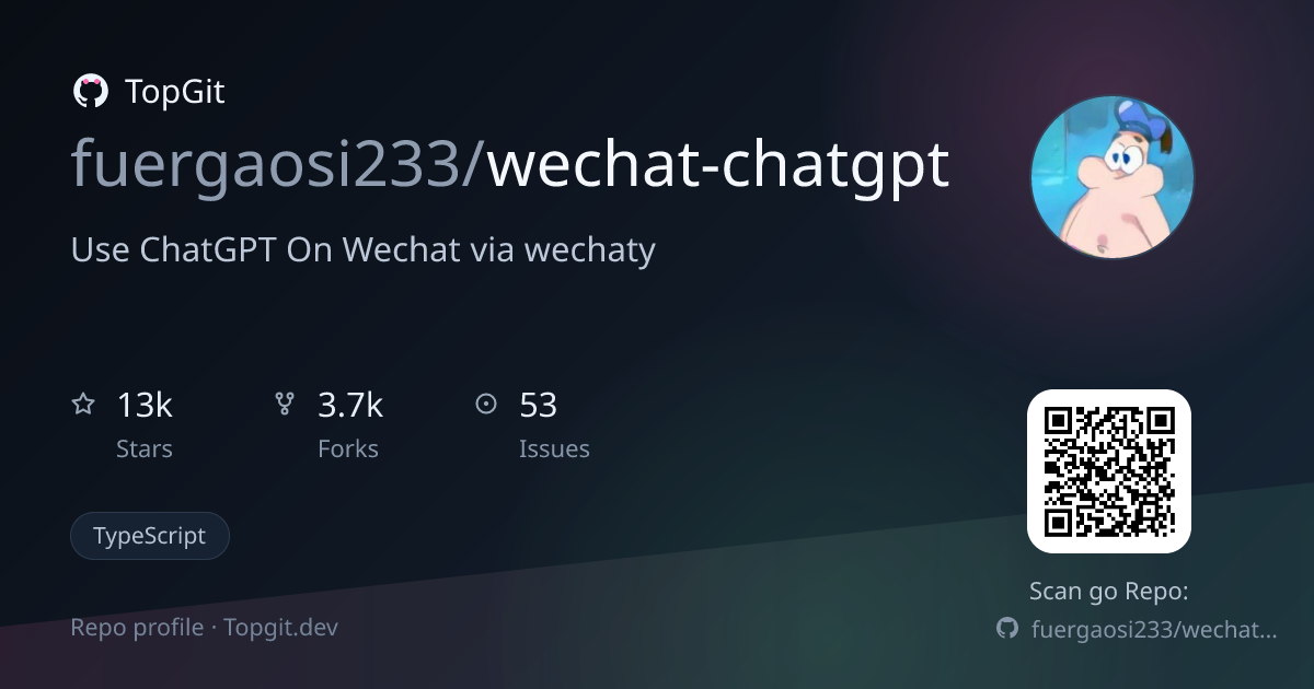 TopGit repo profile image for fuergaosi233/wechat-chatgpt
