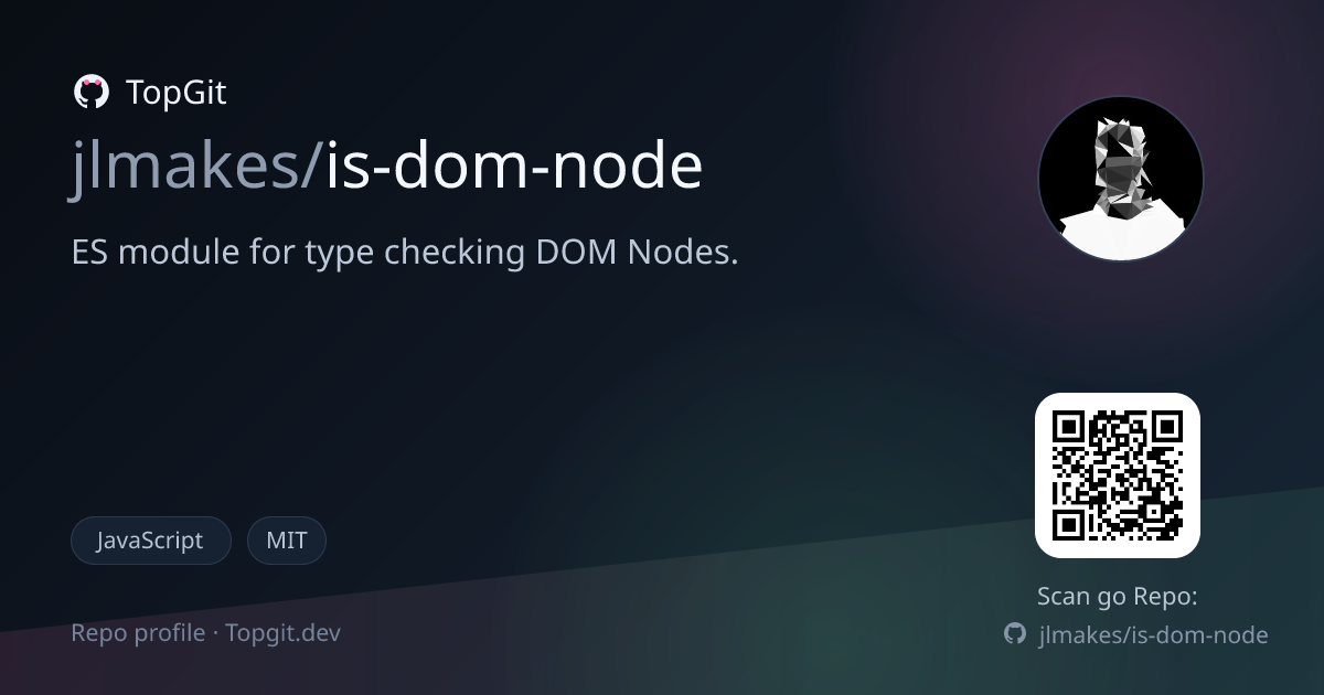 TopGit repo profile image for jlmakes/is-dom-node