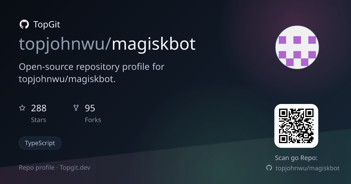 TopGit repo profile image for topjohnwu/magiskbot