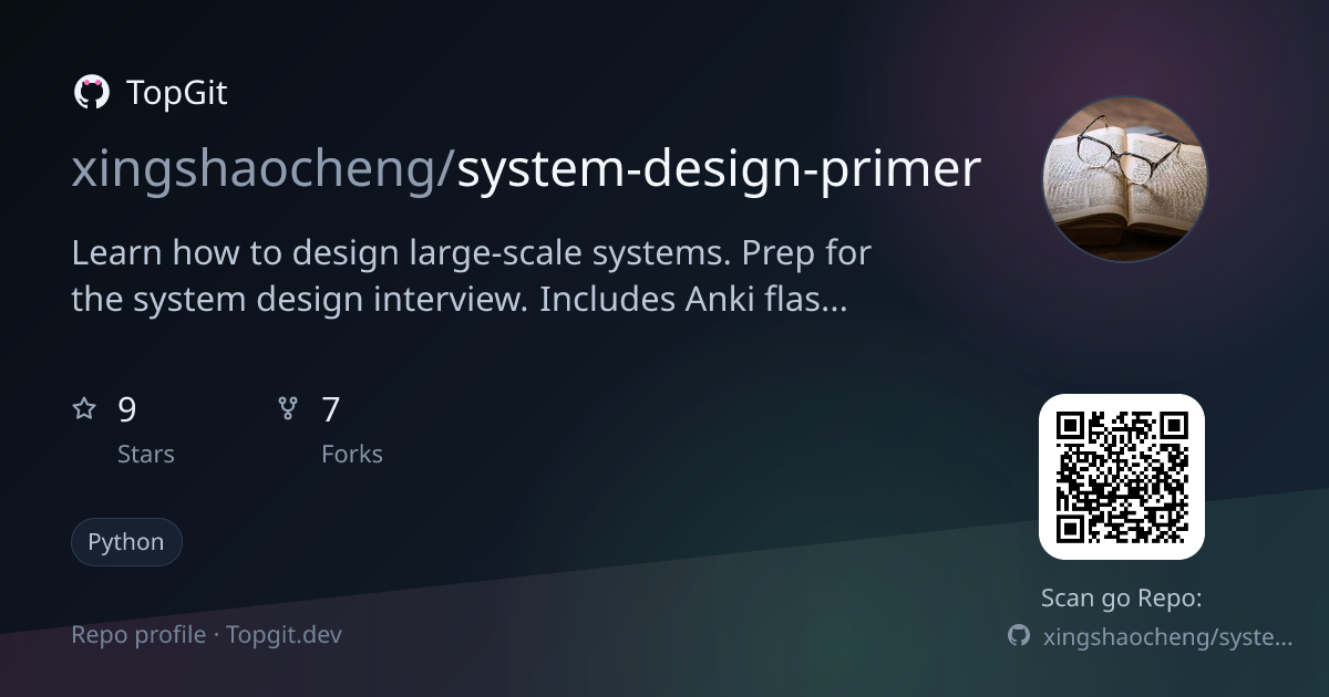 TopGit repo profile image for xingshaocheng/system-design-primer